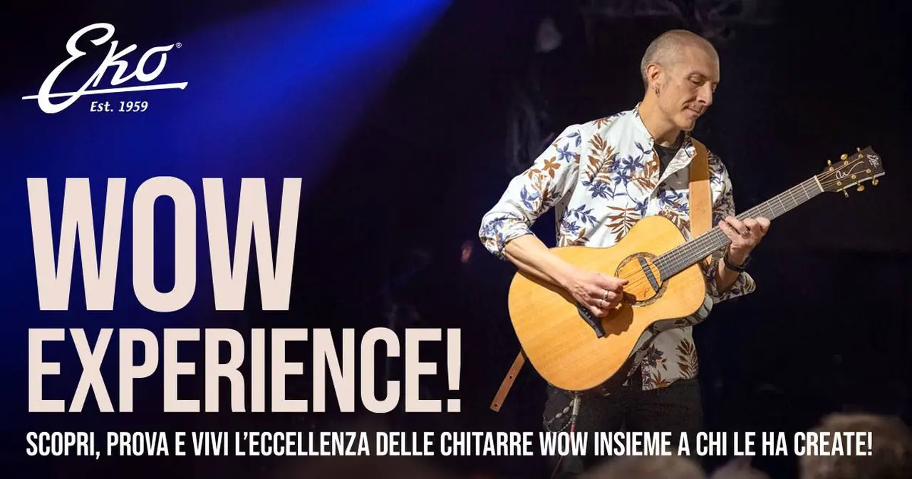 Partecipa ad una delle date del nuovo WOW Experience Tour 2025 di Eko Guitars con Massimo Varini nei più importanti negozi di strumenti musicali d’Italia!